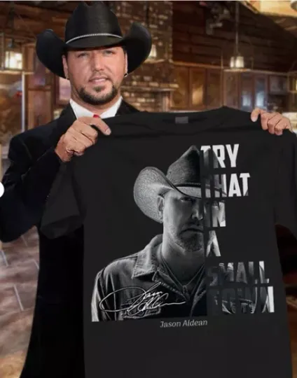 Jason Aldean American country music Try That In A Small T-Shirt