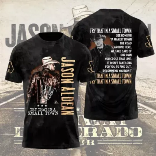 Jason Aldean Try That In A Small Town 3D Print T-shirt For Men Women