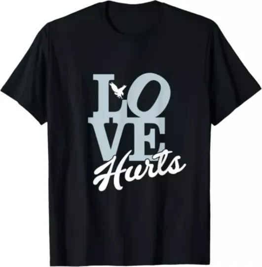LOVE HURTS T-Shirt