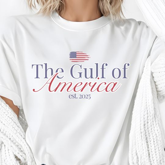 Gulf of America Tshirt, Gulf of America Trump Tshirt, Patriotic Tshirt, The Gulf of America Tshirt, President Trump Gulf of America Tshirt
