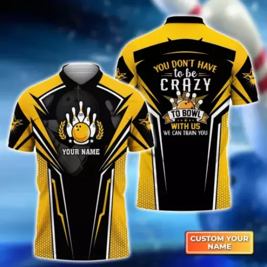 Personalized Name 3D Polo Shirt, Yellow Bowling You Don't Have To Be Crazy