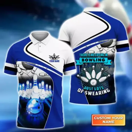 Bowling 3D Polo Shirt, There Is No Crying In Bowling Just Lots Of Swearing