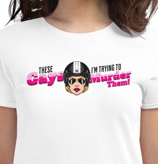 Discover Funny Pride Women's Shirt "These gays, I'm trying to murder them" Gay Shirt Quote Cool Cute Short Sleeve T-Shirt Ladies Fashion Fit T-Shirt