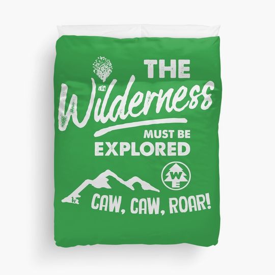 Wilderness Explorer - The Wilderness Must Be Explored Duvet Cover