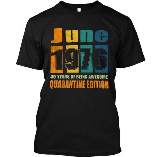 June 1976 Birthday Unisex T Shirts