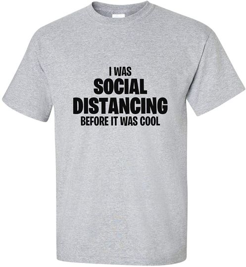 I was Social Distancing Before It was Cool Quarantine Funny Ring Spun Cotton Soft Style T-Shirt
