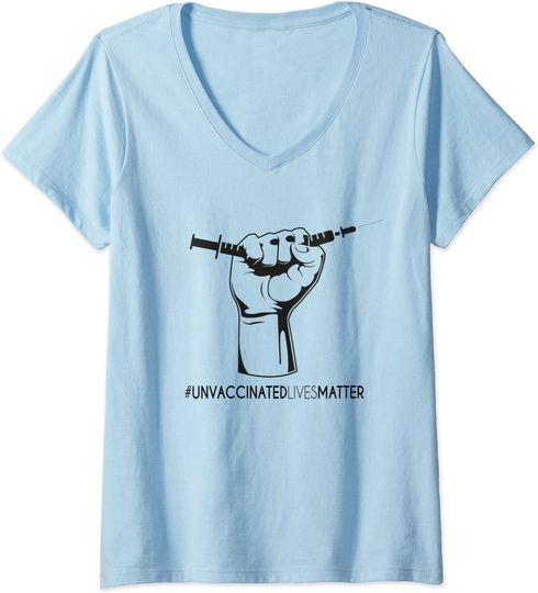 Womens UNVACCINATED LIVES MATTER Mandatory vaccination no thanks! V-Neck T-Shirt