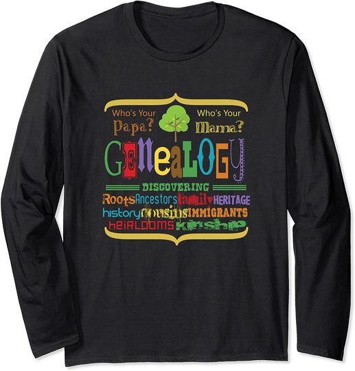 Fun Genealogy Words Family History Genealogist Novelty Gifts Long Sleeve Long Sleeves