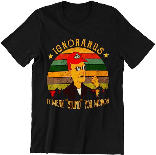 King of The Hill Dale Gribble Ignoanus It Mean Stupod You Moron Unisex Tshirt