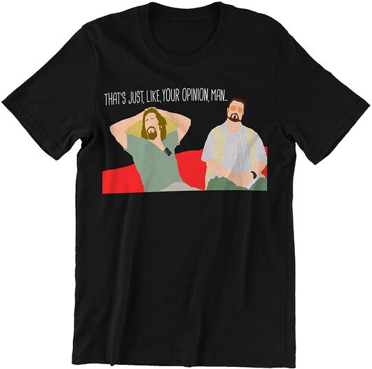 The Big Lebowski Walter Sobchak and The Dude Just Your Opinion Unisex Tshirt