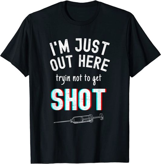 Funny Anti-Vaccine, No Vaccine, Trying not to get shot T-Shirt