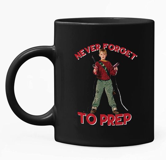 Home Alone Never Forget To Prepare80 Mug 15oz