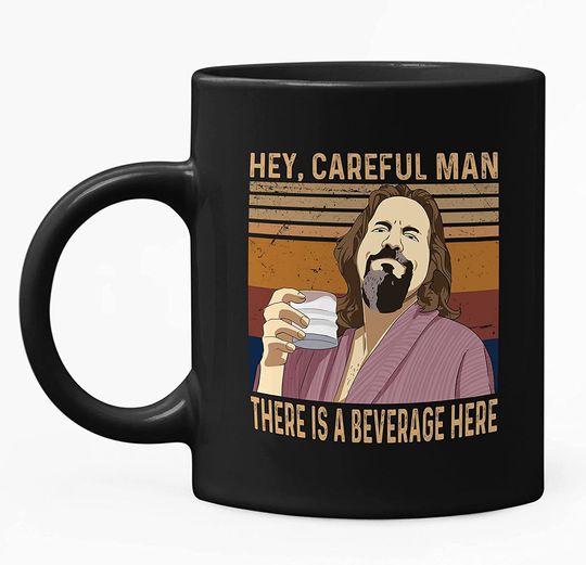 The Big Lebowski The Dude Careful Man There Is a Beverage Here Mug 11oz