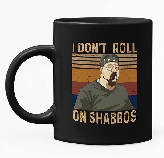 The Big Lebowski Walter Sobchak I Don't Roll On Shabbos Mug 15oz