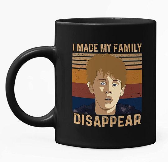 Home Alone Kevin McCallister I Made My Family Disappear Mug 11oz