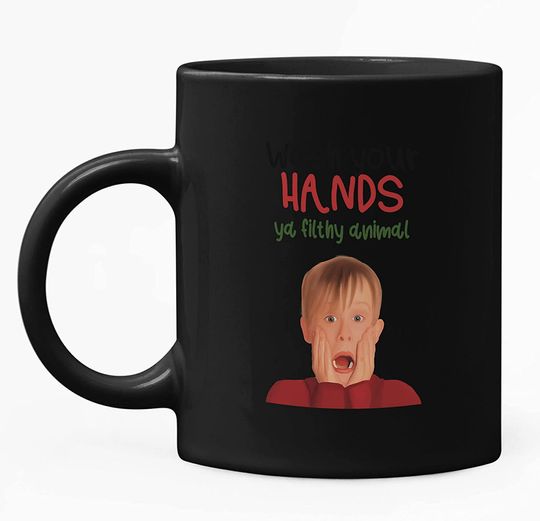Home Alone Christmas Movie Quote Wash Your Hands Ya Filthy Animal Mug 15oz