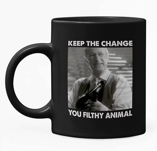 Home Alone Keep The Change You Filthy Animal Mug 11oz