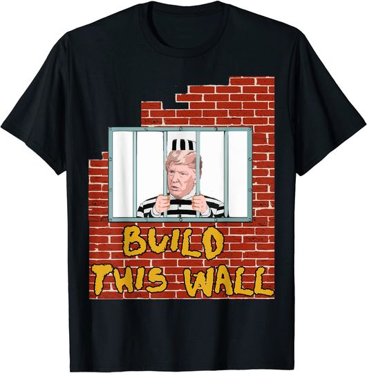 Build This Wall Lock HIM UP anti trump impeachment 45 TShirt T-Shirt
