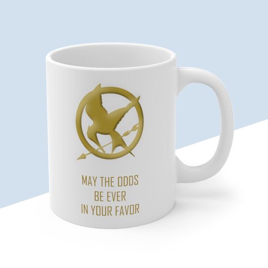 "May The Odds Be Ever In Your Favor" The Hunger Games Mug - Hunger Game Trilogy, Katniss Everdeen, Effie Trinket, Catching Fire