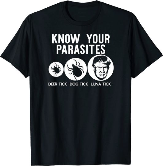 RESIST KNOW YOUR PARASITES Anti Trump T Shirt