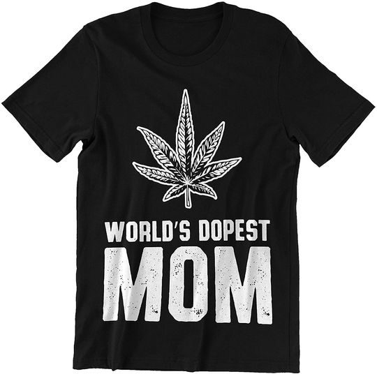Marijuana Weed Lover Mother World's Dopest Mom Shirt