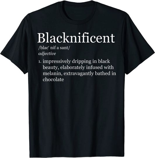 Blacknificent Magnificent Black Pride Melanin T Shirt