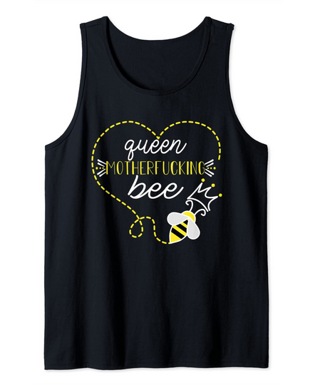 I am the Queen Motherfucking Queen Bee Tank Top