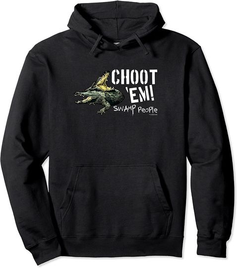 Swamp People "Choot 'Em!" Pullover Hoodie