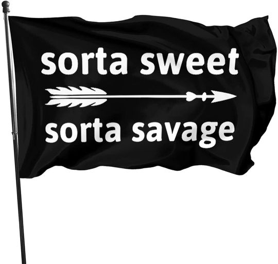 Leumius Sorta Sweet Sorta Savage Outdoor Flag Home Garden Flag Banner Breeze Flag American Flag Decorative flag