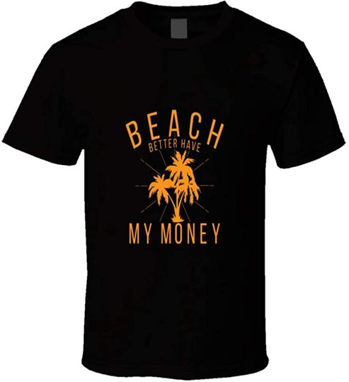 Flying Monkey Tees Beach Better Have My Money Sand Metal Detector Seashells Gift T Shirt