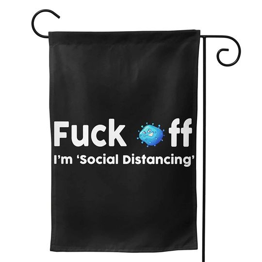 Fuck Off I'M Social Distancing Flag Outdoor Ultraviolet-Proof Garden Flag Suitable For Christmas/Birthday/Happy New Year