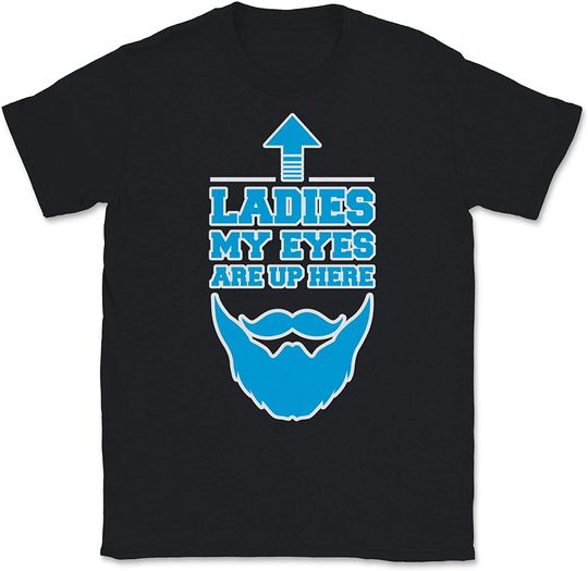 My Eyes are Up Here Funny T-Shirt