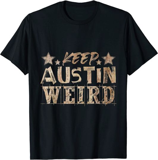 Keep Weird Austin Texas Hometown Vacation T Shirt