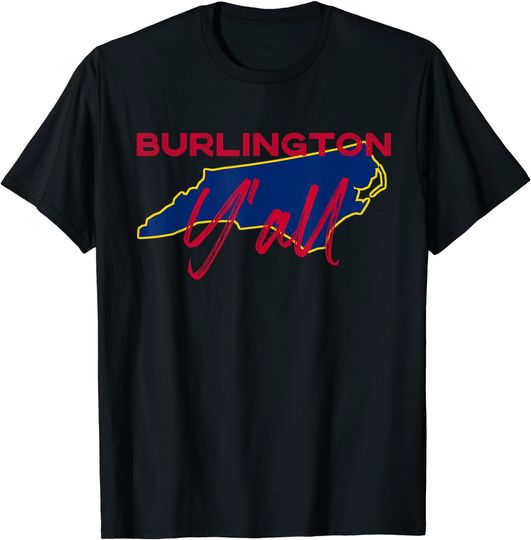 Burlington North Carolina Y'all T-Shirt