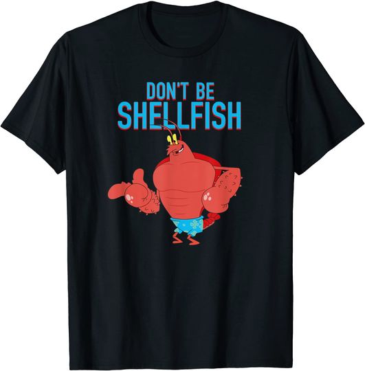 Mademark x SpongeBob SquarePants - Larry the Lobster - Don't Be Shellfish T-Shirt