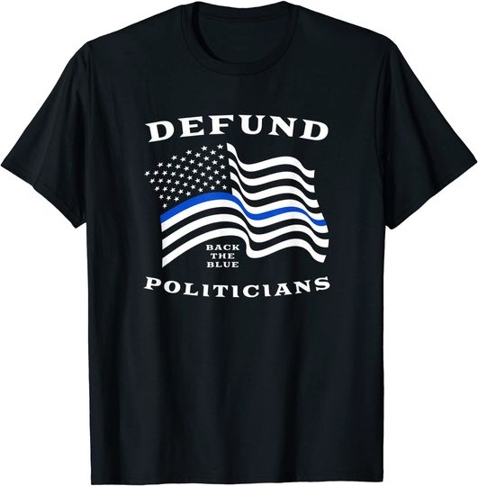 Defund Politician Libertarian Anti Government T Shirt