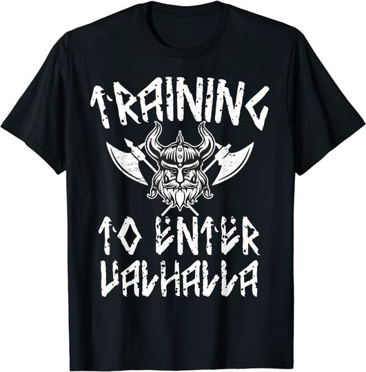 Training To Enter Valhalla Funny Viking Workout T Shirt