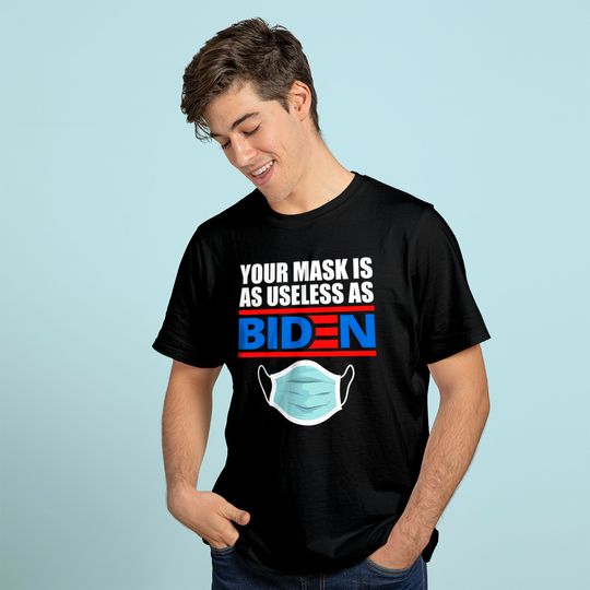 Discover Your Mask Is As Useless As Biden Hoodie