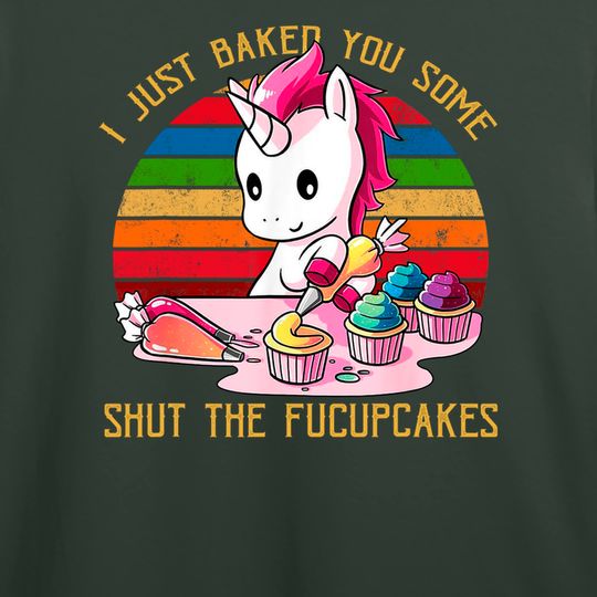 I Just Baked You Some Shut The Fucupcakes Unicorn Baker Tank Top