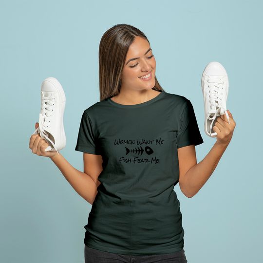 Women Want Me Fish Fear Me Fishing Humor T-Shirt