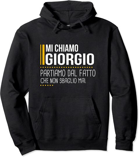 Discover Mi Chiamo Giorgio Non Sbaglio Mai Divertente Personalizzata Felpa con Cappuccio
