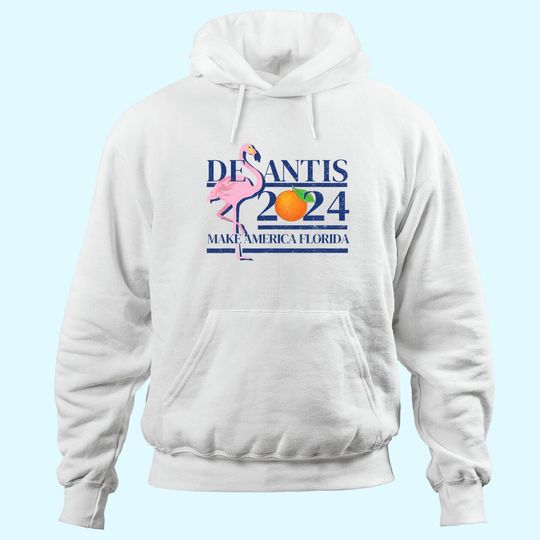 Discover DeSantis 2024 Make America Florida Flamingo Election Hoodie