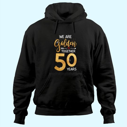 Discover We golden together Romantic Couples 50th Wedding Anniversary Hoodie