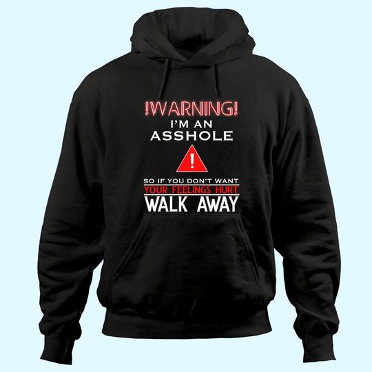 Discover Anti Social Hoodie Warning I'm An Asshole Hoodie Adult Humor