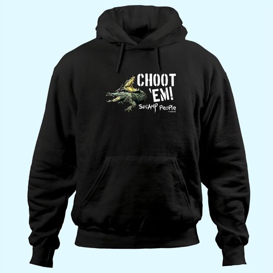 Swamp People "Choot 'Em!" Hoodie