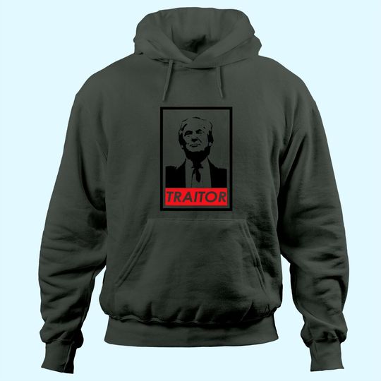 Trump Traitor Presidential Treason Political Anti Trump Hoodie