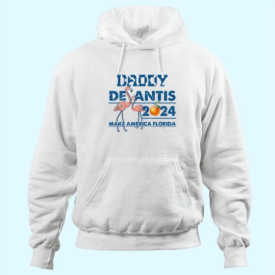 Discover Daddy 2024 Desantis Make America Florida Flamingo And Orange Hoodie