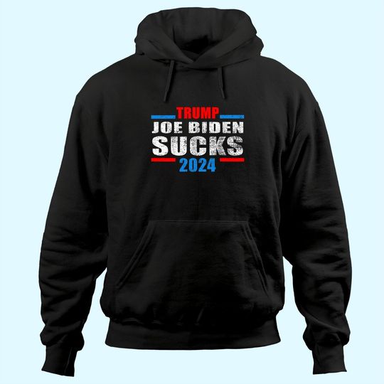Joe Biden Sucks Funny Anti-Biden Election Pro-Trump 2024 Hoodie