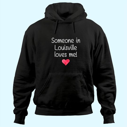Discover Someone In Louisville Tennessee Hoodie