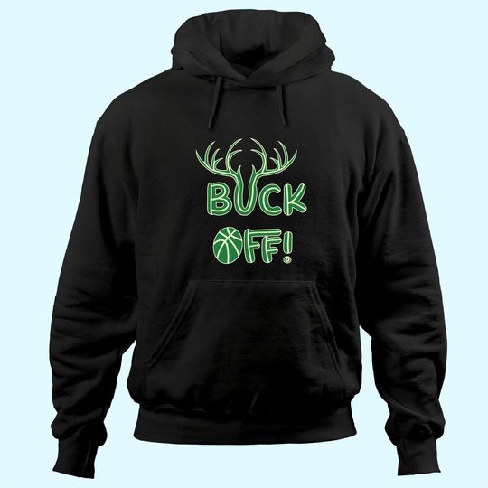 buck off Milwaukee Wisconsin Basketball Fan Hoodie